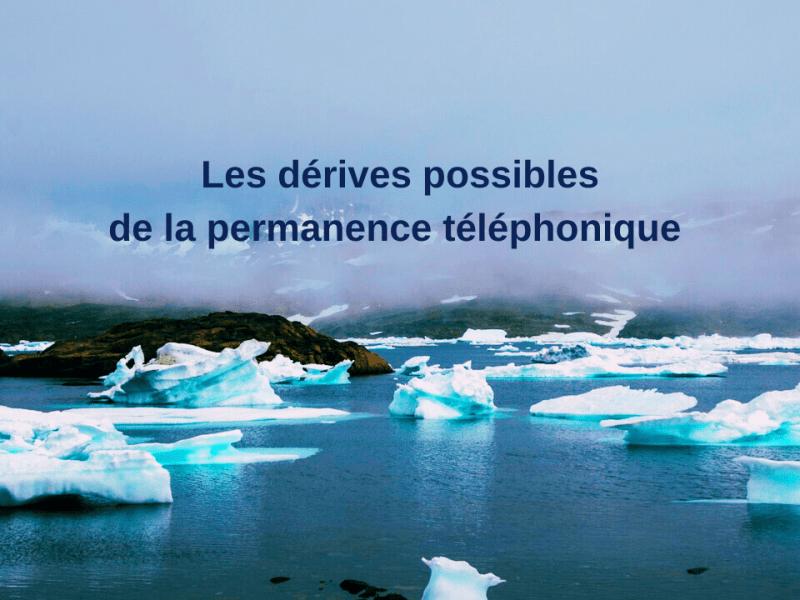 Permanence Téléphonique : les dérives possibles
